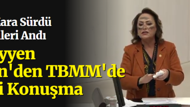 Alnına Kara Sürdü, Madencileri Andı: Müzeyyen Şevkin'den TBMM'de Tarihi Konuşma